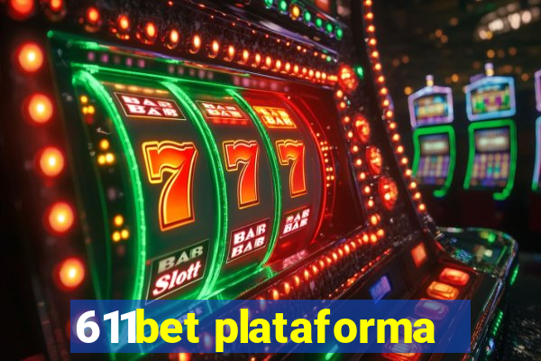 611bet plataforma